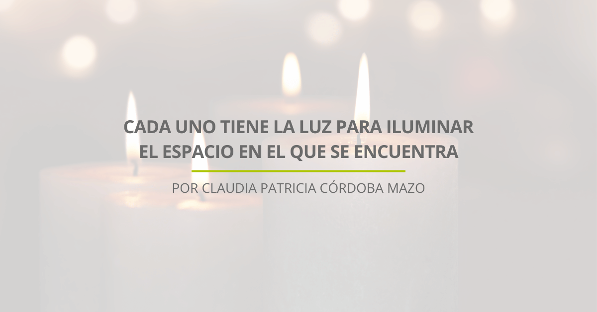 Cada uno tiene la luz para iluminar el espacio en el que se encuentra