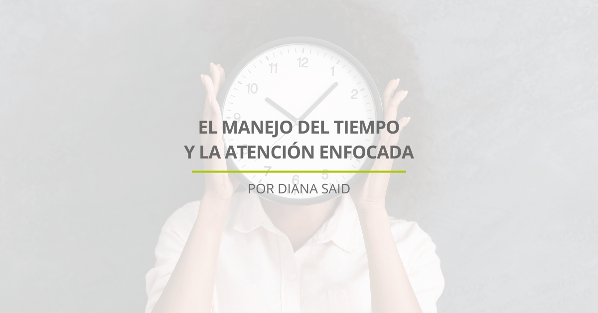 El manejo del tiempo y la atención enfocada
